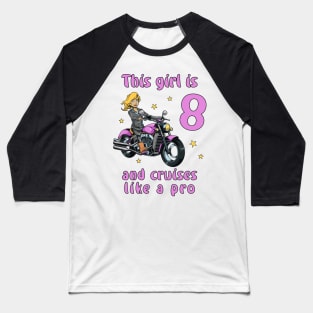 Girl eight years old - 8th birthday motorcycle Baseball T-Shirt